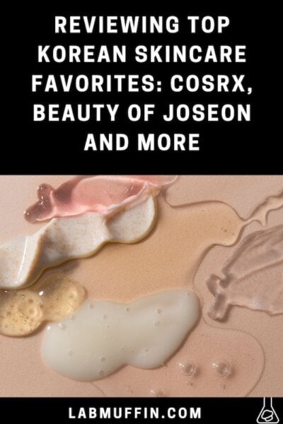 Reviewing Top Korean Skincare Favorites: Cosrx, Beauty of Joseon and more